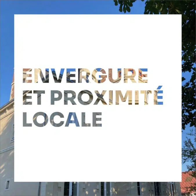 Envergure et proximité locale