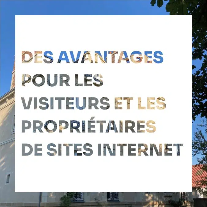 Des avantages pour les visiteurs et les propriétaires de sites internet